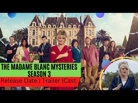 The Madame Blanc Mysteries Season 3 Release Date | Trailer | Cast | Expectation | Ending Explained