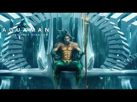 Aquaman and the Lost Kingdom Trailer Music