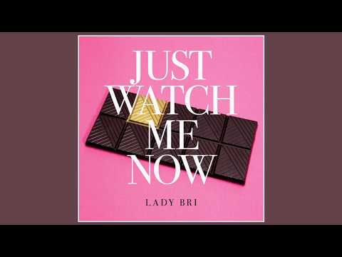 Lady Bri - Just Watch Me Now (Official Audio) [Used in TNT's "Claws"]