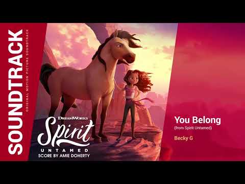 Spirit Untamed – You Belong (Becky G) | Original Motion Picture Soundtrack