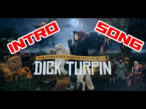 The Completely Made-Up Adventures of Dick Turpin | Intro Song | Opening Credits | Main Theme