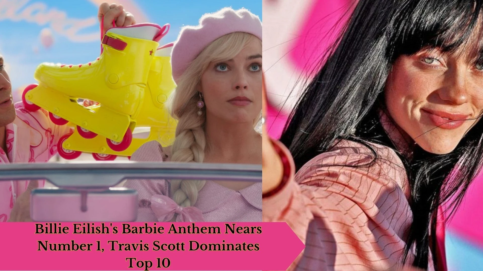 Billie Eilish's Barbie Anthem Nears Number 1, Travis Scott Dominates Top 10