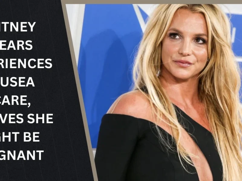 Britney Spears Experiences Nausea Scare, Believes She Might Be Pregnant
