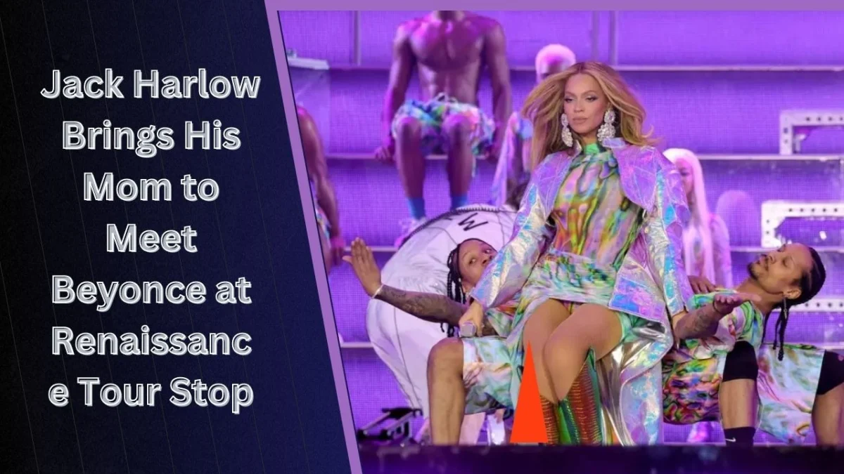 Jack Harlow Brings His Mom to Meet Beyonce at Renaissance Tour Stop