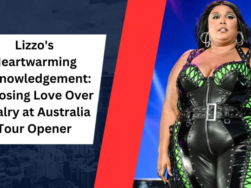Lizzo's Heartwarming Acknowledgement Choosing Love Over Rivalry at Australia Tour Opener
