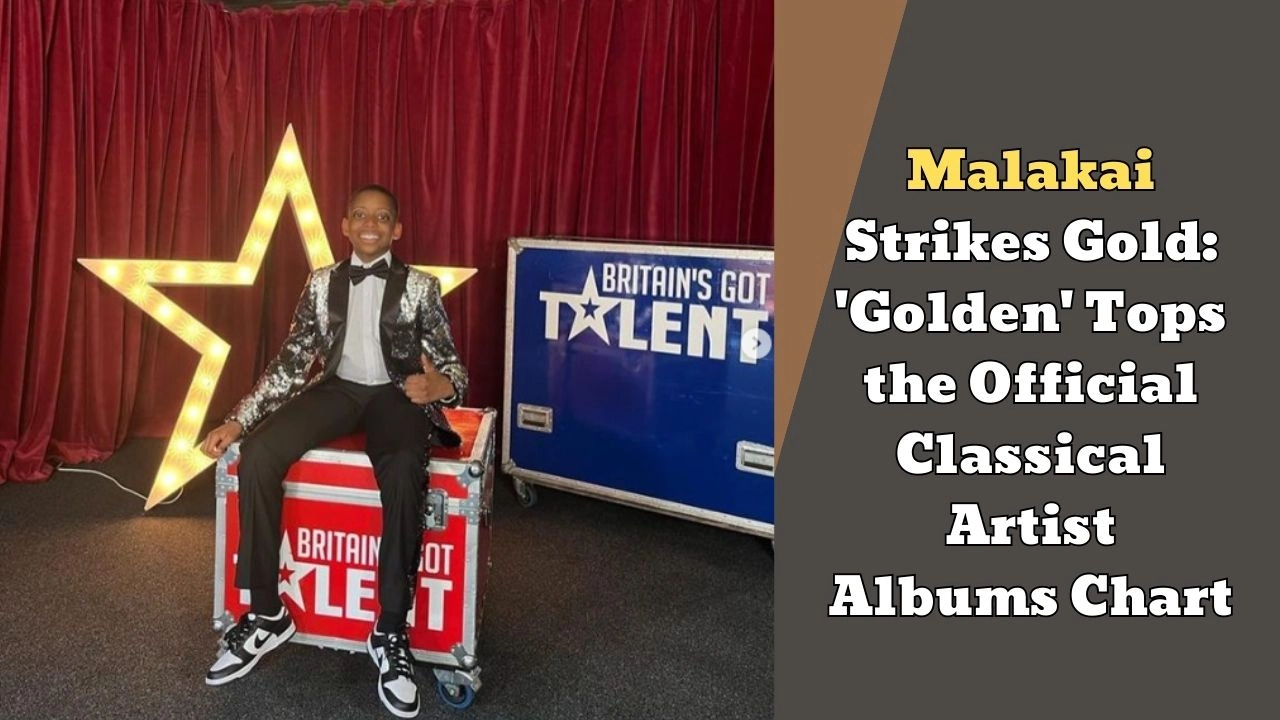 Malakai Strikes Gold 'Golden' Tops the Official Classical Artist Albums Chart