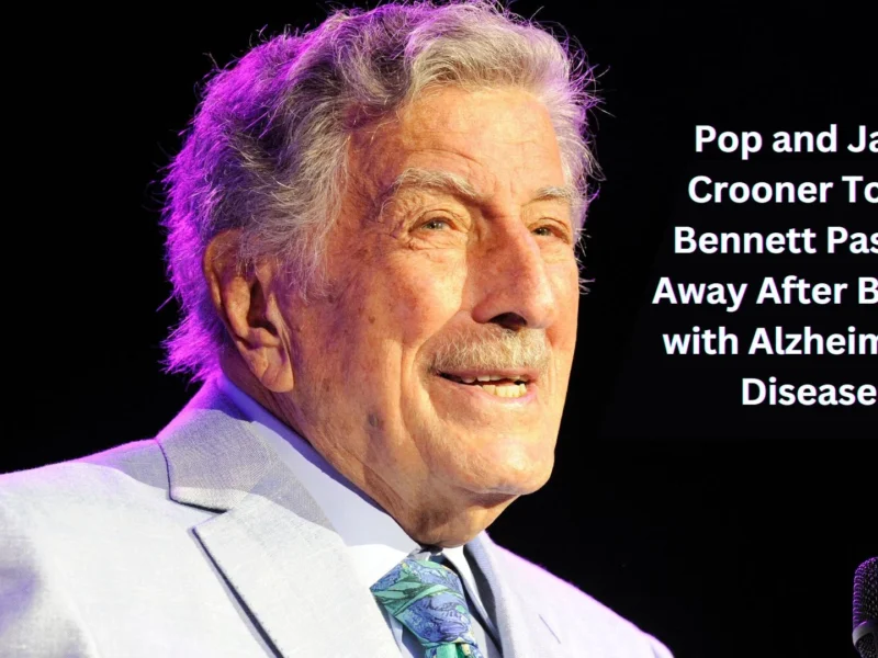 Pop and Jazz Crooner Tony Bennett Passes Away After Battle with Alzheimer's Disease