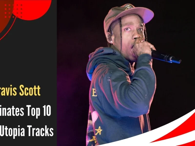Travis Scott Dominates Top 10 with Utopia Tracks