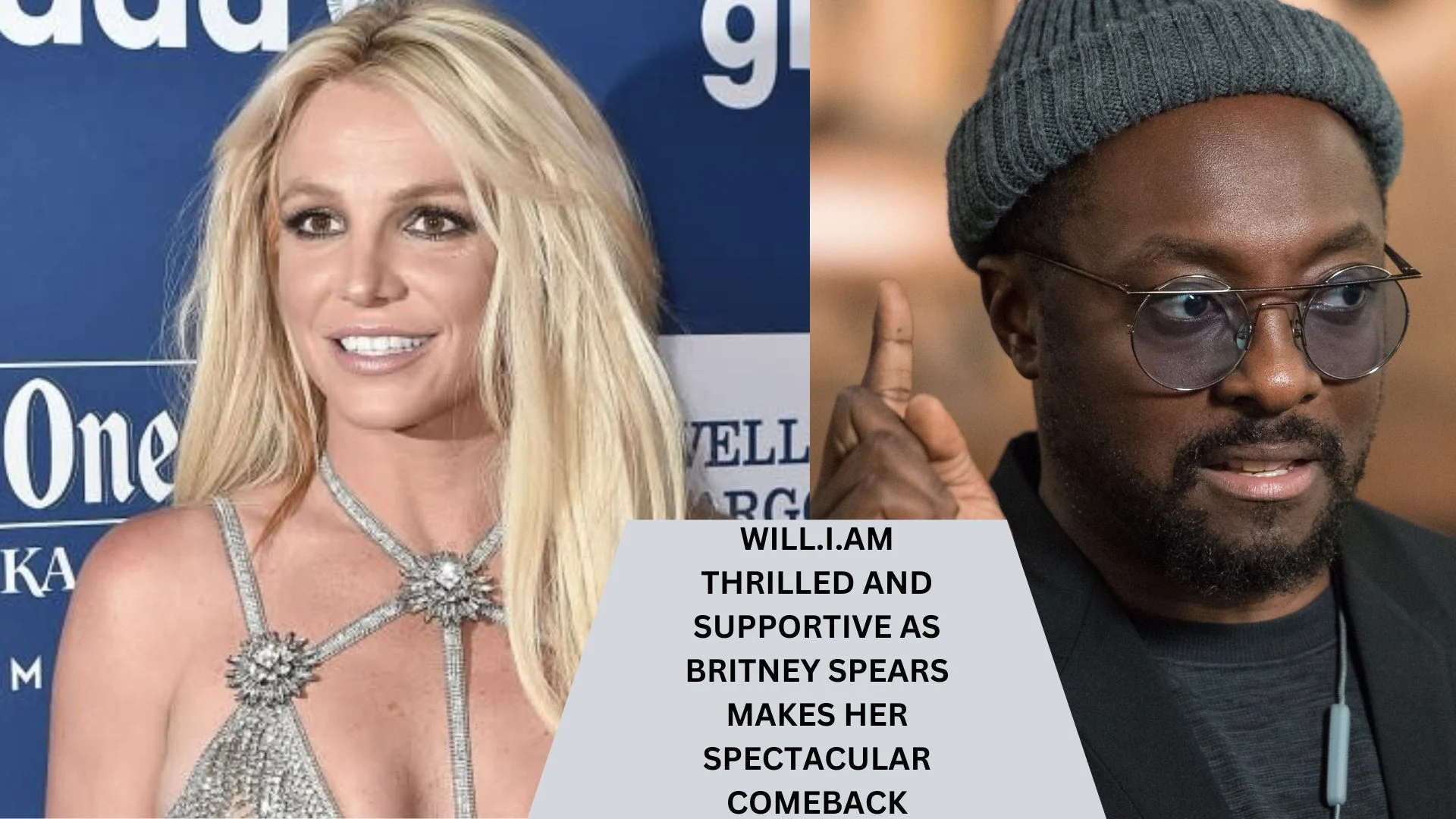 Will.i.am Thrilled and Supportive as Britney Spears Makes Her Spectacular Comeback