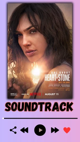 Heart Of Stone Soundtrack (2023 Netflix Film)