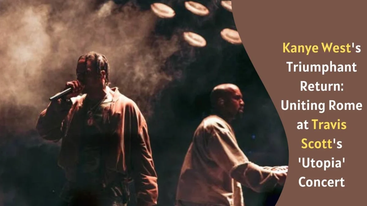 Kanye West's Triumphant Return Uniting Rome at Travis Scott's 'Utopia' Concert