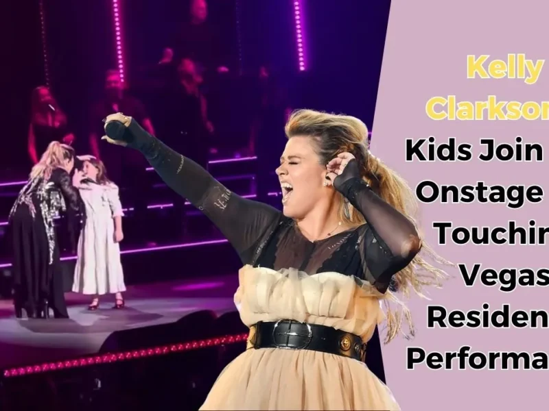 Kelly Clarkson's Kids Join Her Onstage for Touching Vegas Residency Performance