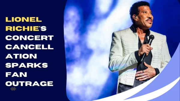 Lionel Richie's Concert Cancellation Sparks Fan Outrage