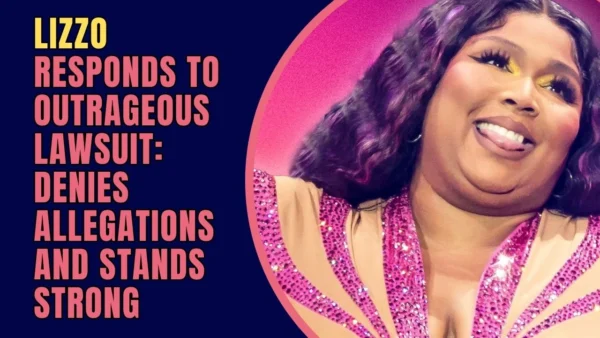 Lizzo Responds to Outrageous Lawsuit Denies Allegations and Stands Strong