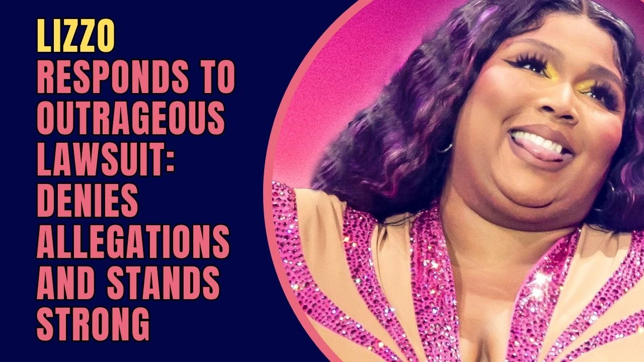 Lizzo Responds to Outrageous Lawsuit Denies Allegations and Stands Strong