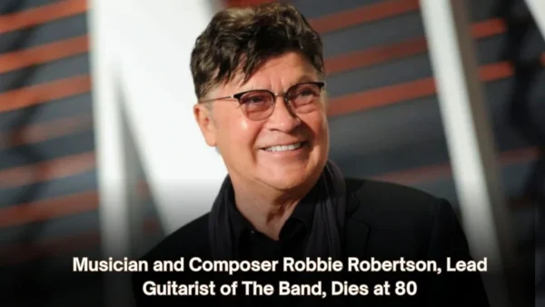 Musician and Composer Robbie Robertson, Lead Guitarist of The Band, Dies at 80