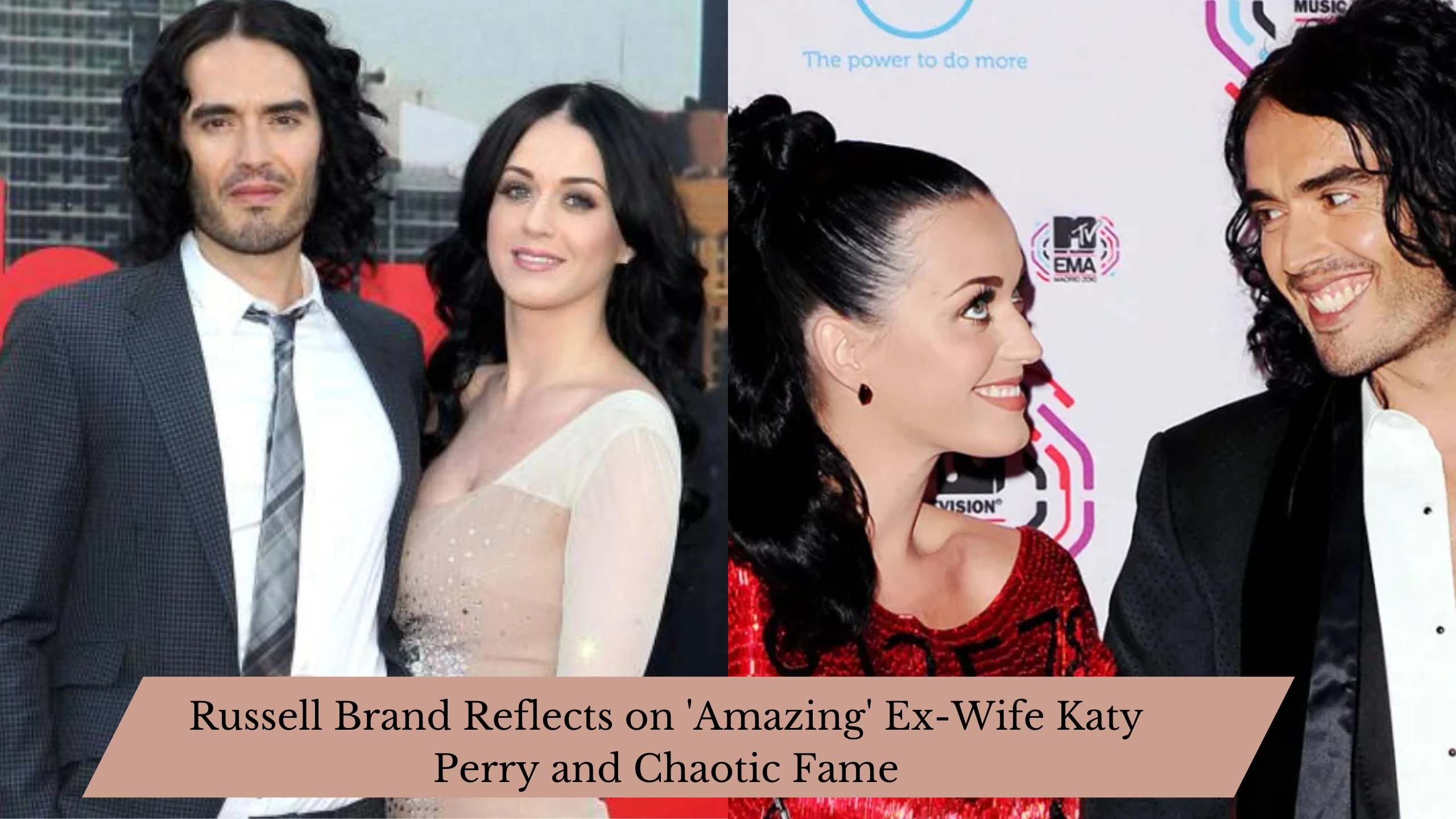 Russell Brand Reflects on 'Amazing' Ex-Wife Katy Perry and Chaotic Fame