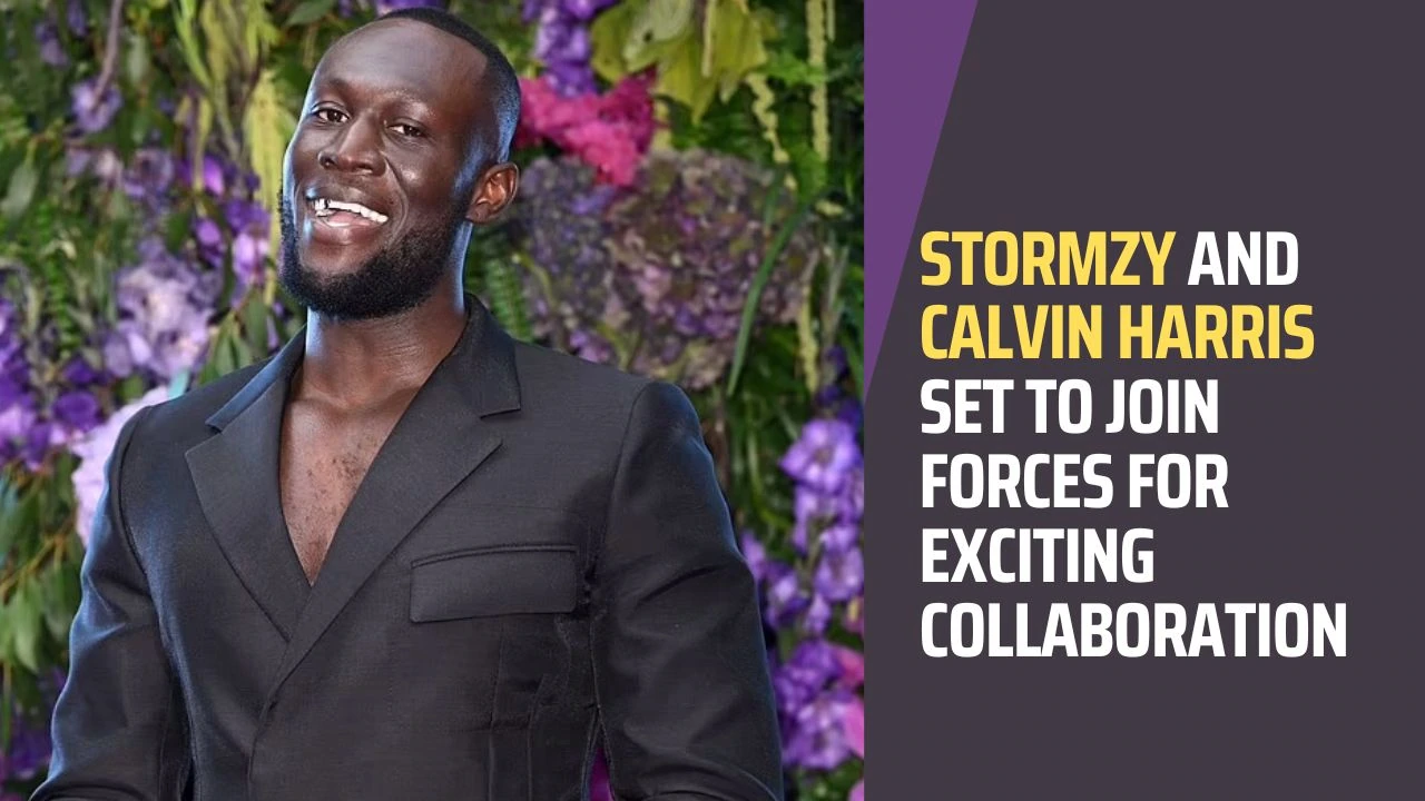 Stormzy and Calvin Harris Set to Join Forces for Exciting Collaboration