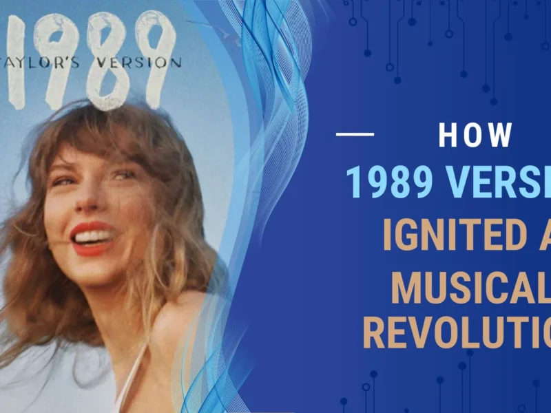 How '1989 Taylor SwiftVersion' Ignited a Musical Revolution
