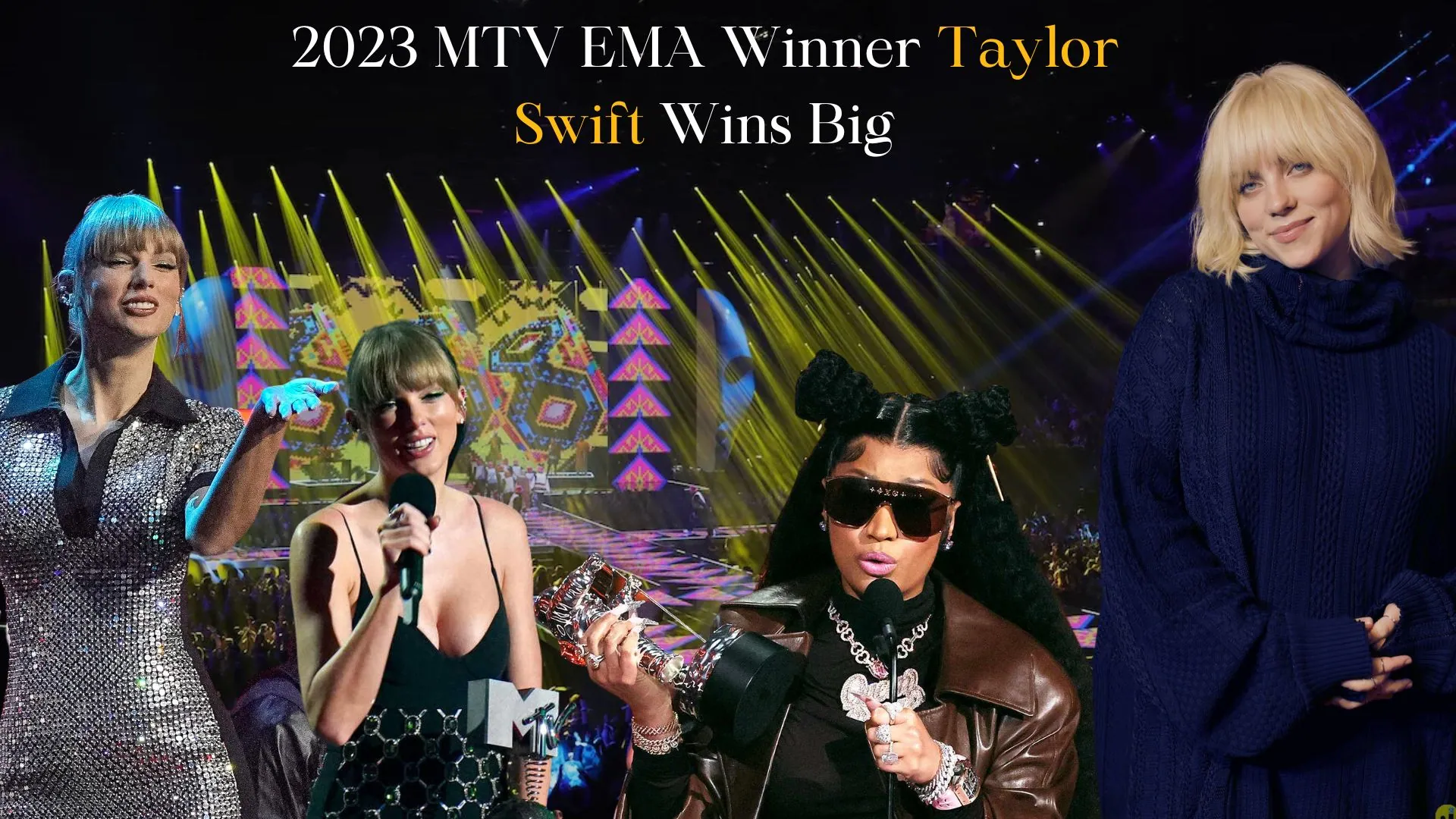 2023 MTV EMA Winner Taylor Swift Wins Big