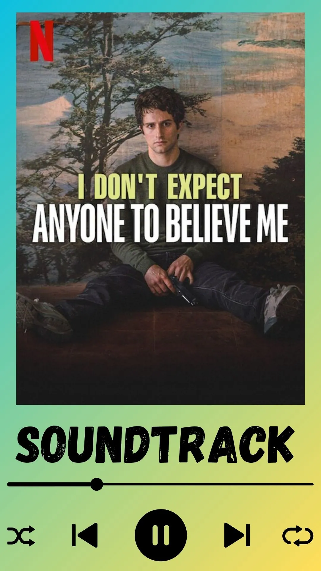I Don't Expect Anyone to Believe Me Soundtrack