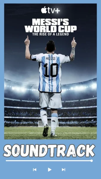 Messi's World Cup: The Rise of a Legend Soundtrack