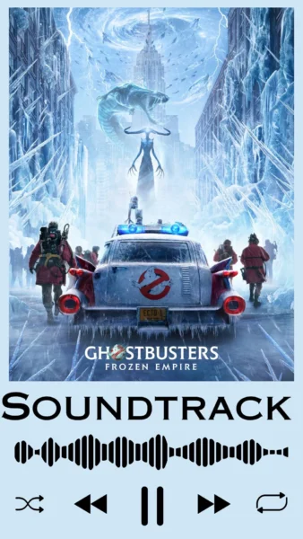 Ghostbusters: Frozen Empire Soundtrack