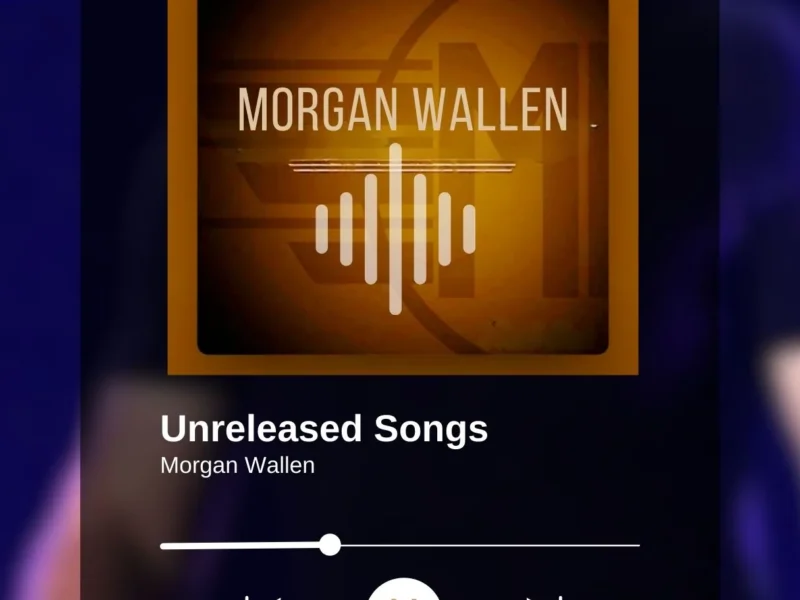 Morgan Wallen Unreleased Songs