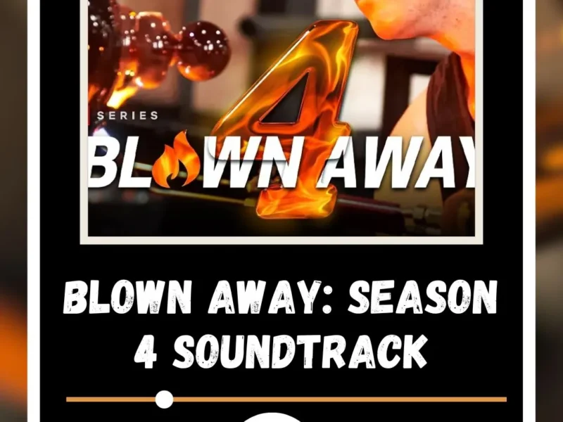 Blown Away Season 4 Soundtrack (2024)