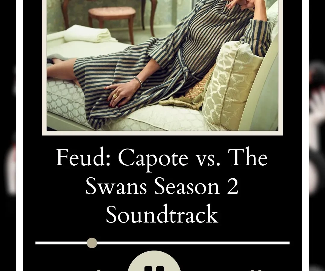 Feud Capote vs. The Swans Season 2 Soundtrack