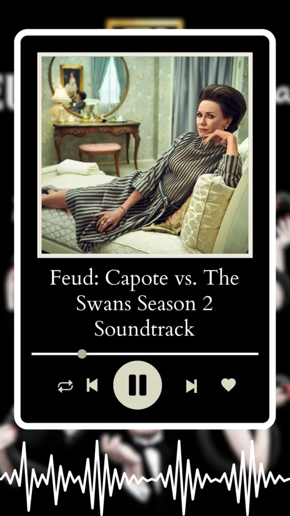 Feud Capote vs. The Swans Season 2 Soundtrack