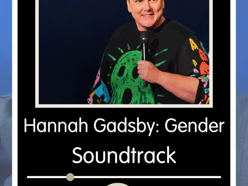 Hannah Gadsby Gender Agenda Soundtrack
