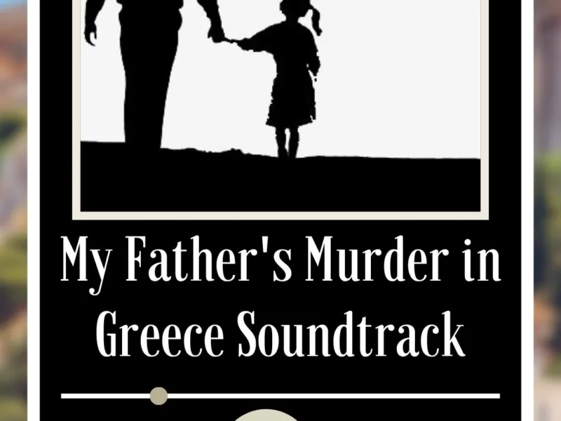 My Father's Murder in Greece Soundtrack 2024
