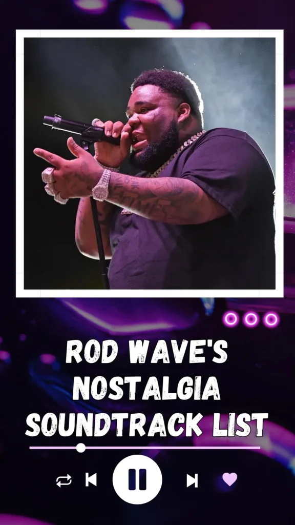 Rod Wave's Nostalgia Soundtrack List