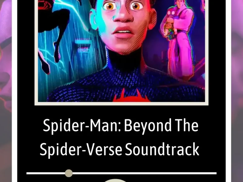 Spider-Man Beyond The Spider-Verse Soundtrack 2024