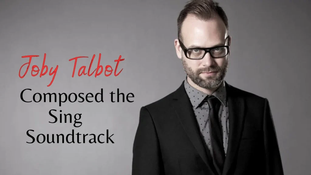 Who Composed the Sing Soundtrack Joby Talbot