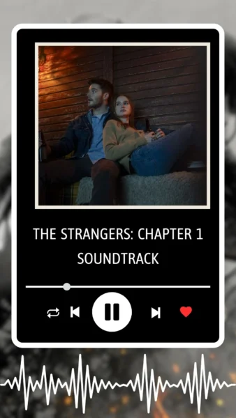 The Strangers Chapter 1 Soundtrack 2024