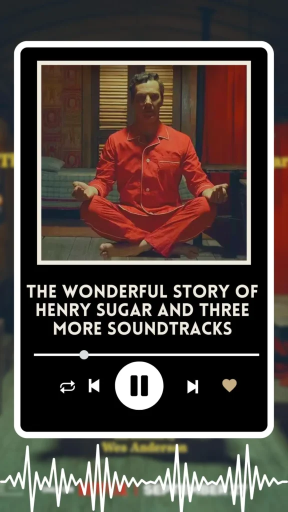 The Wonderful Story of Henry Sugar and Three More Soundtracks
