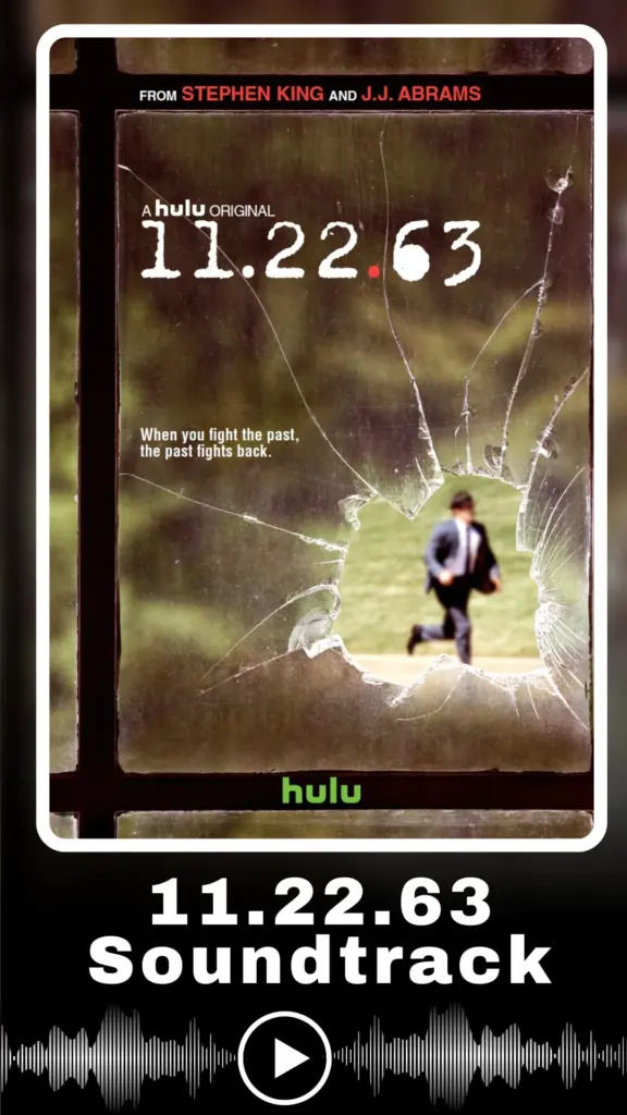 11.22.63 Soundtrack – Complete Episode-Wise Music Guide