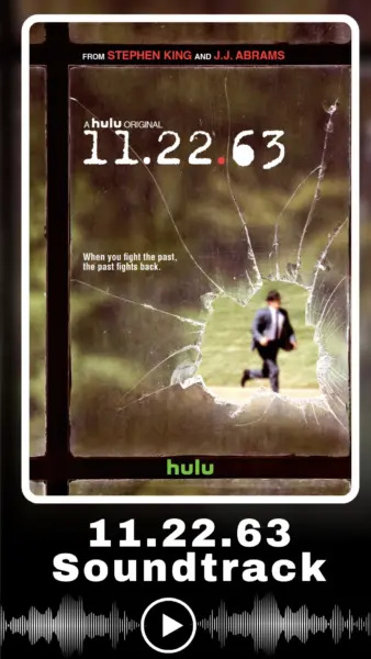 11.22.63 Soundtrack – Complete Episode-Wise Music Guide
