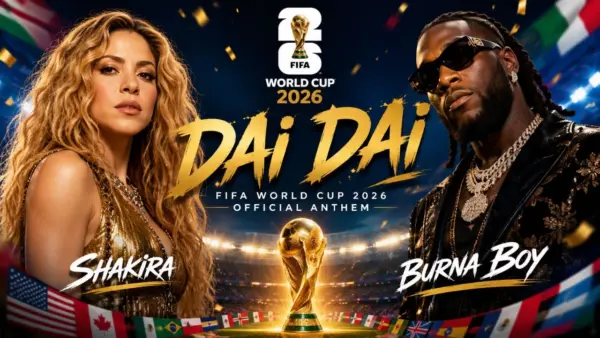 'Dai Dai' — FIFA World Cup 2026 Official Anthem by Shakira & Burna Boy
