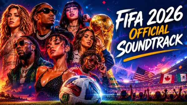 FIFA 2026 Official Soundtrack Tyla, Shakira, Future & More Drop the Biggest Anthems of the Year