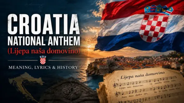 Croatia National Anthem (Lijepa naša domovino) Meaning, Lyrics & History