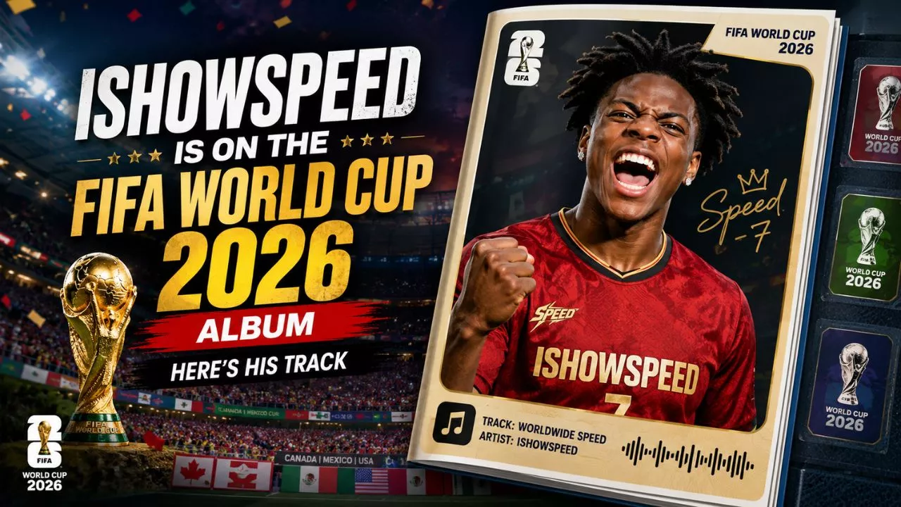 IShowSpeed Is on the FIFA World Cup 2026 Album — Here's His Track