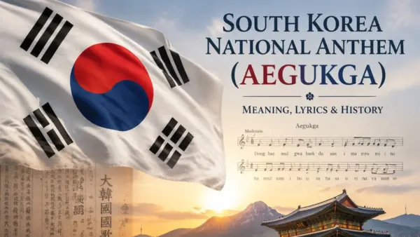 South Korea National Anthem (Aegukga) Meaning, Lyrics & History