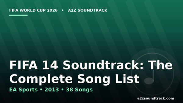 FIFA 14 soundtrack complete song list