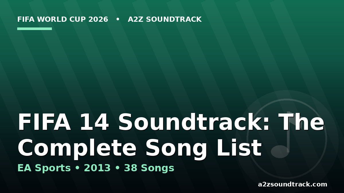 FIFA 14 soundtrack complete song list