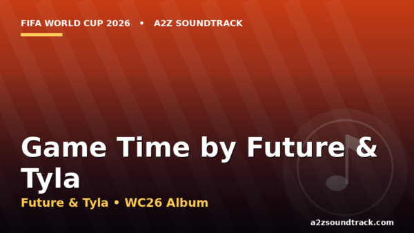 Game Time Future Tyla World Cup 2026 cover